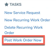 Tasks menu with Post Work Order Now
