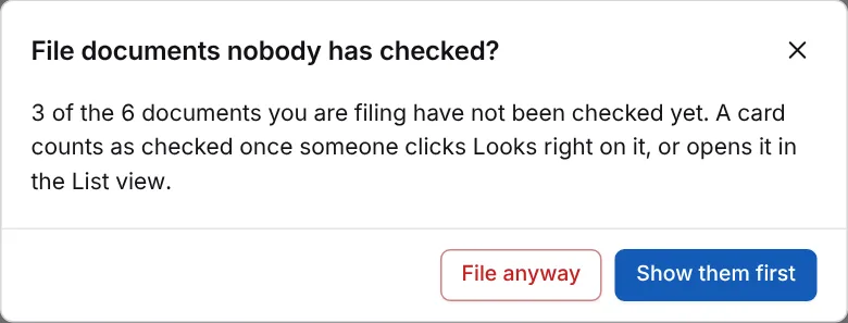 Dialog asking to file documents nobody checked